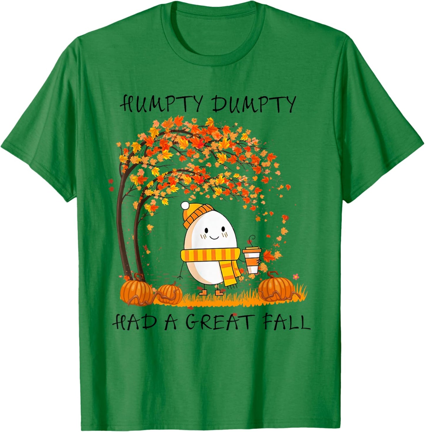 Humpty Dumpty Had A Great Fall Thanksgiving Autumn Halloween T-Shirt - T-Shirt | Irish Green
