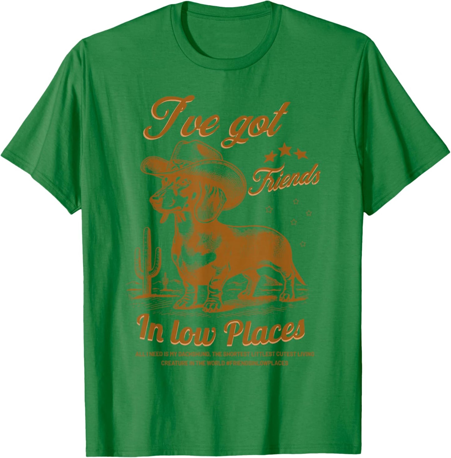 I've Got Friends in Low Places Funny Dachshund Cowboy Doxie T-Shirt - T-Shirt | Irish Green