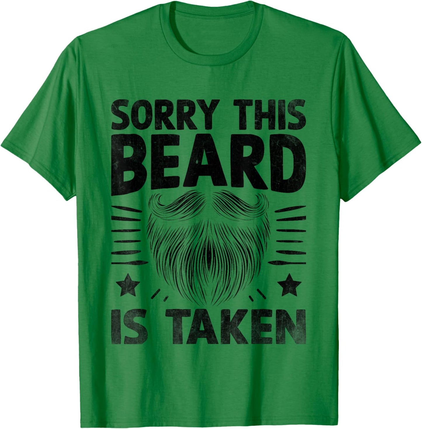 Sorry This Beard Is Taken Bearded Beards Man T-Shirt - T-Shirt | Irish Green