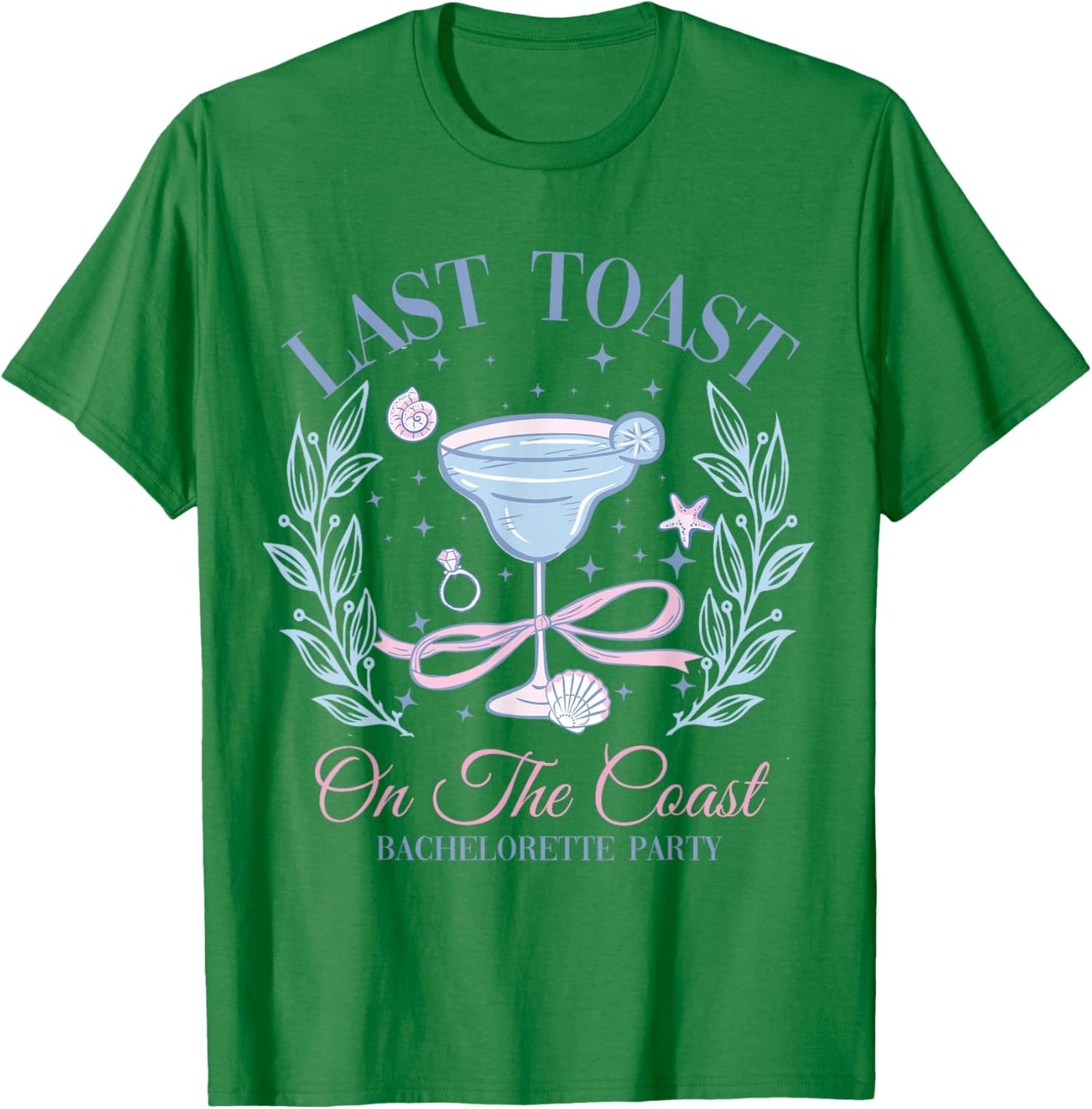 Beach Bachelorette Party Bridal Team Last Toast On The Coast T-Shirt - T-Shirt | Irish Green