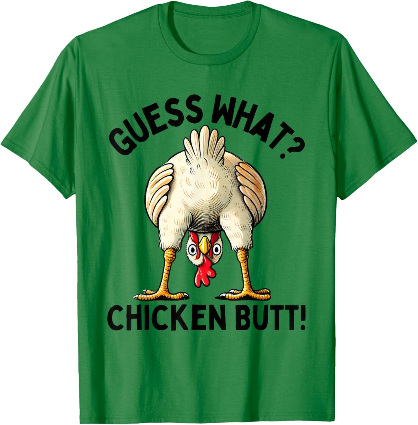 Guess What Chicken Butt Chicken Lover Funny Chicken Meme T-Shirt - T-Shirt | Irish Green