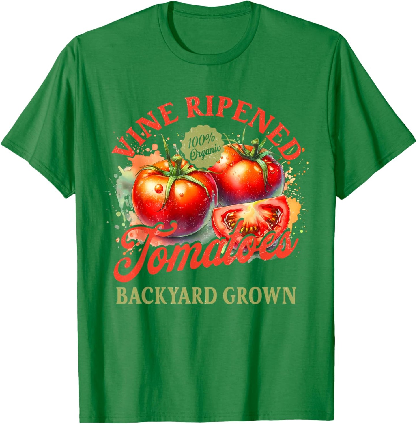 Tomato Lover Homegrown Vine Ripened Tomatoes Backyard Grown T-Shirt - T-Shirt | Irish Green