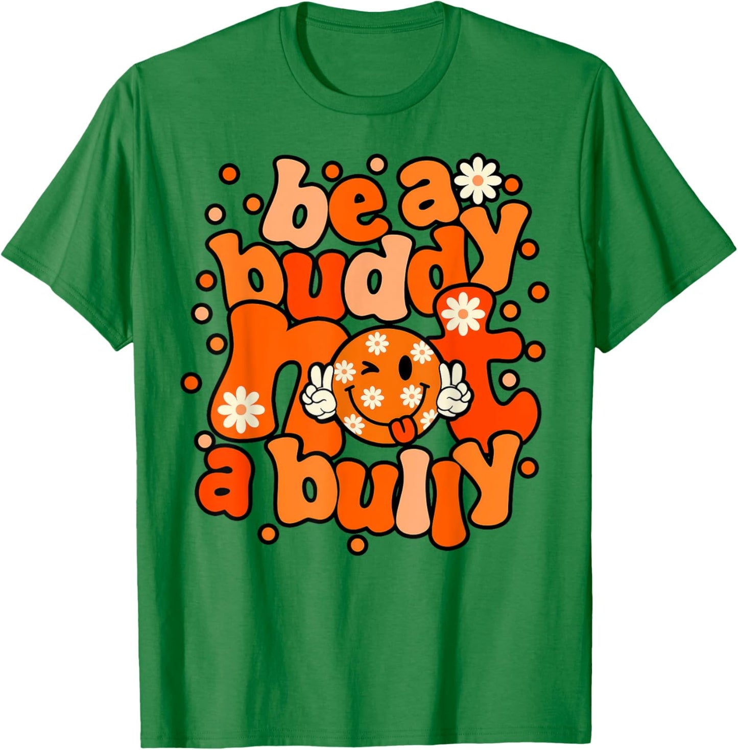Be A Buddy Not A Bully Unity Day Orange Kids Anti Bullying T-Shirt - T-Shirt | Irish Green