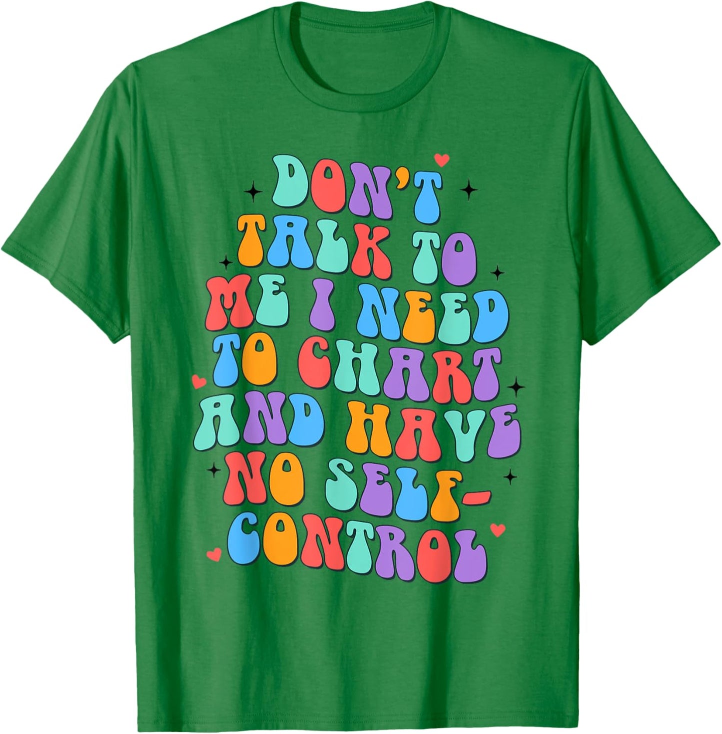 Healthcare Worker Nurse Don't Talk To Me I Need To Chart T-Shirt - T-Shirt | Irish Green