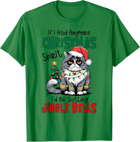 If I Had Anymore Xmas Spirit I'd Be Shitting Jingle Bells T-Shirt - T-Shirt | Irish Green