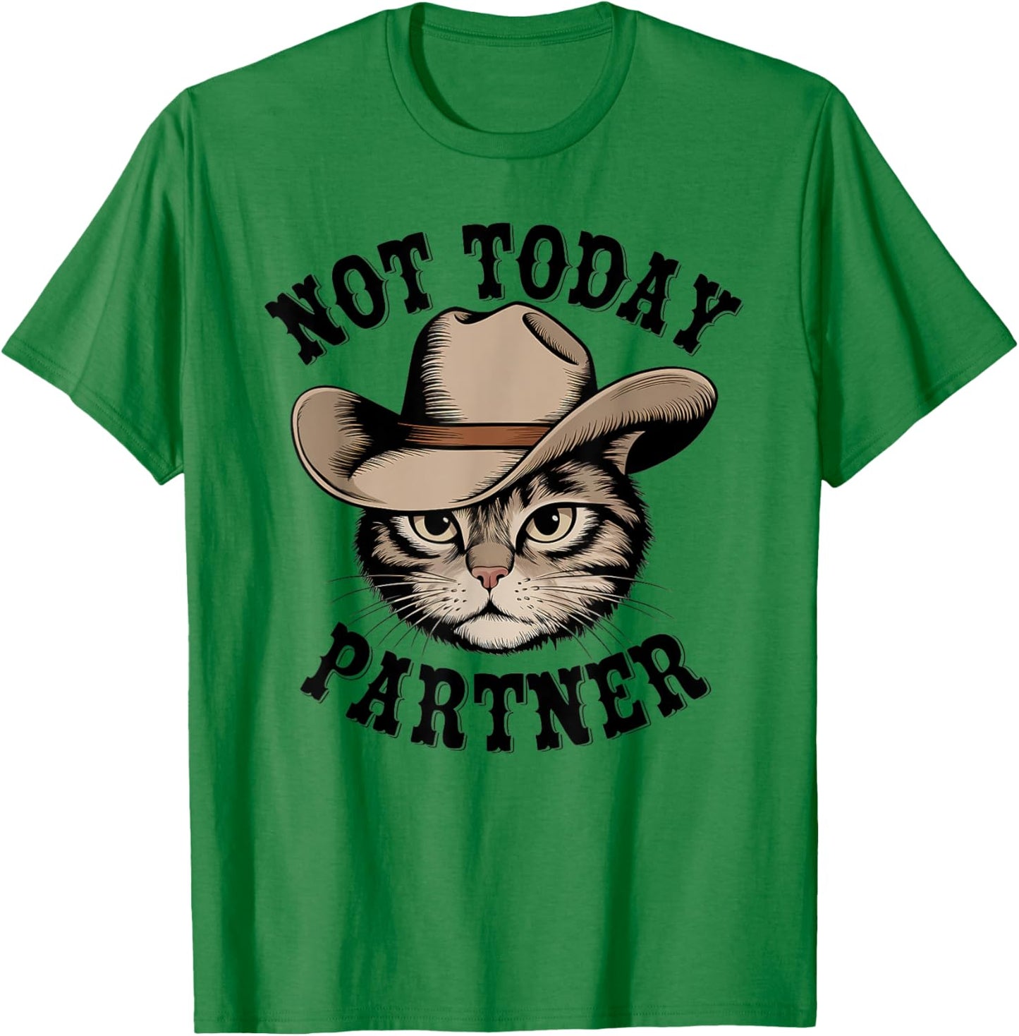 Not Today Partner Western Cowboy Cat T-Shirt - T-Shirt | Irish Green