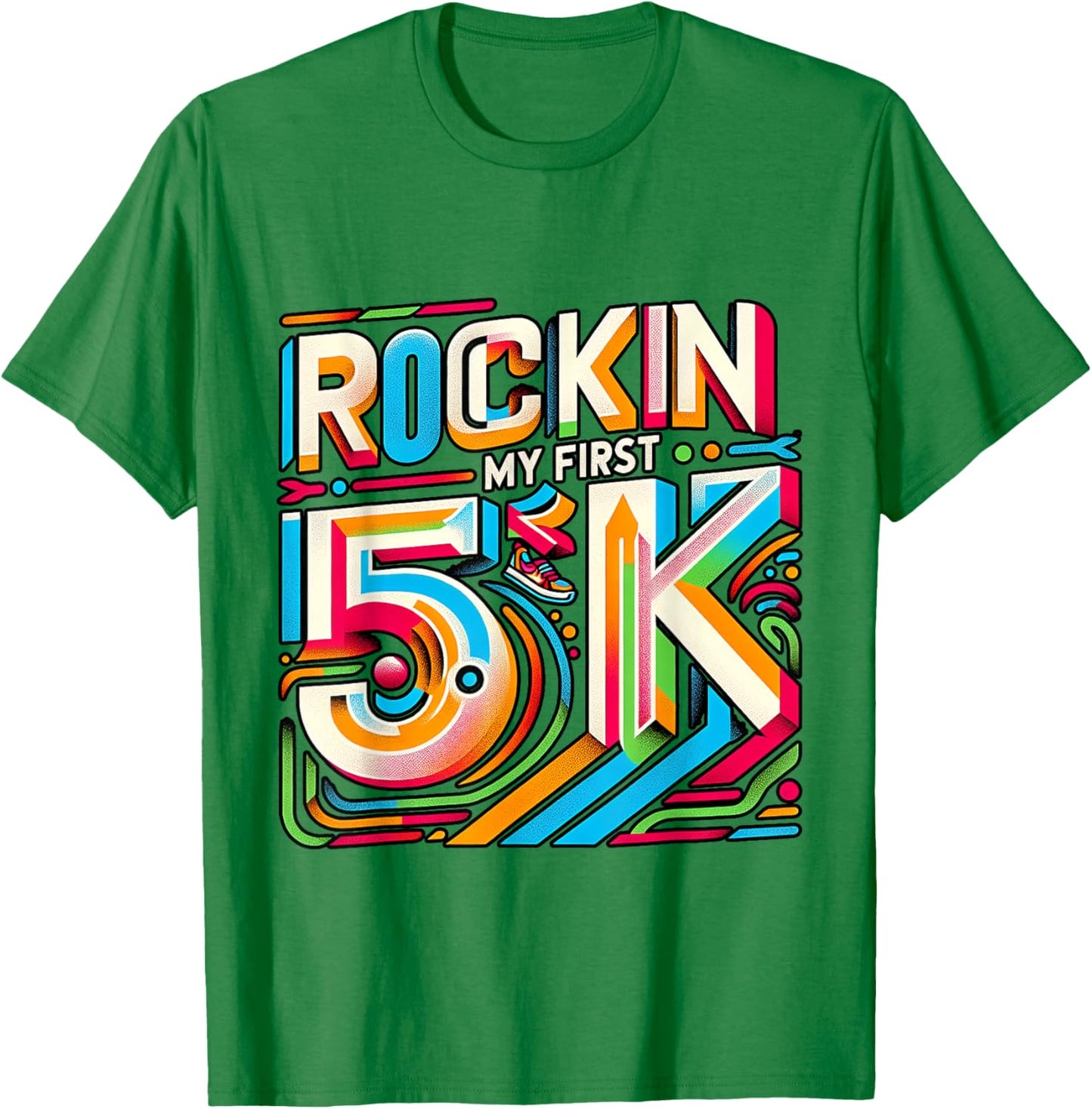 Rockin' My First 5k ----. T-Shirt - T-Shirt | Irish Green