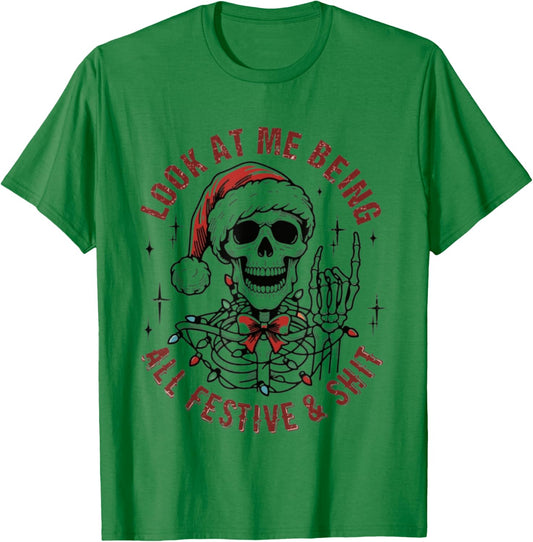 Look At Me Being All Festive And Shit Funny Christmas T-Shirt - T-Shirt | Irish Green