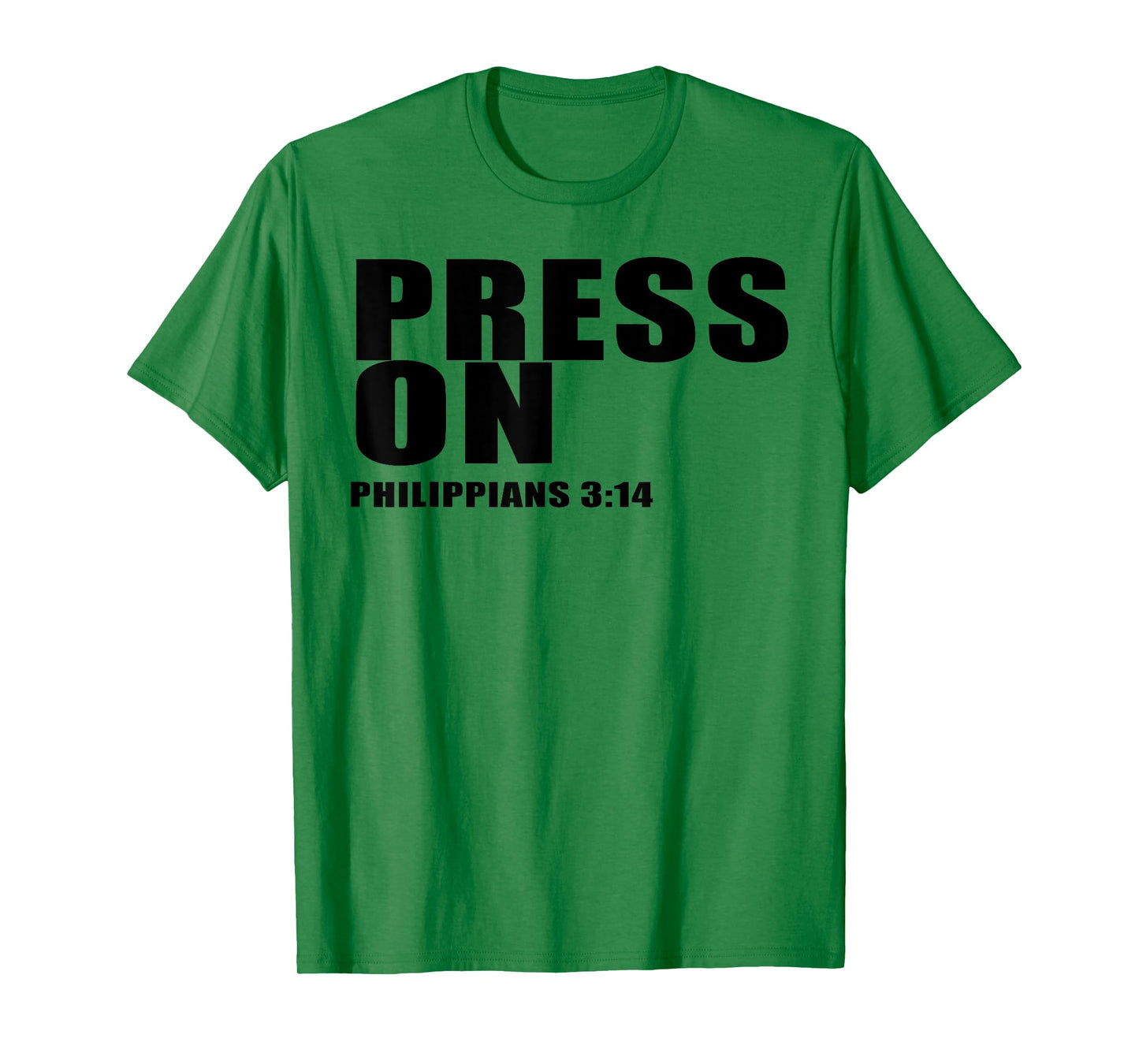 Religious Quote Philippians 3:14 Press On T-Shirt
