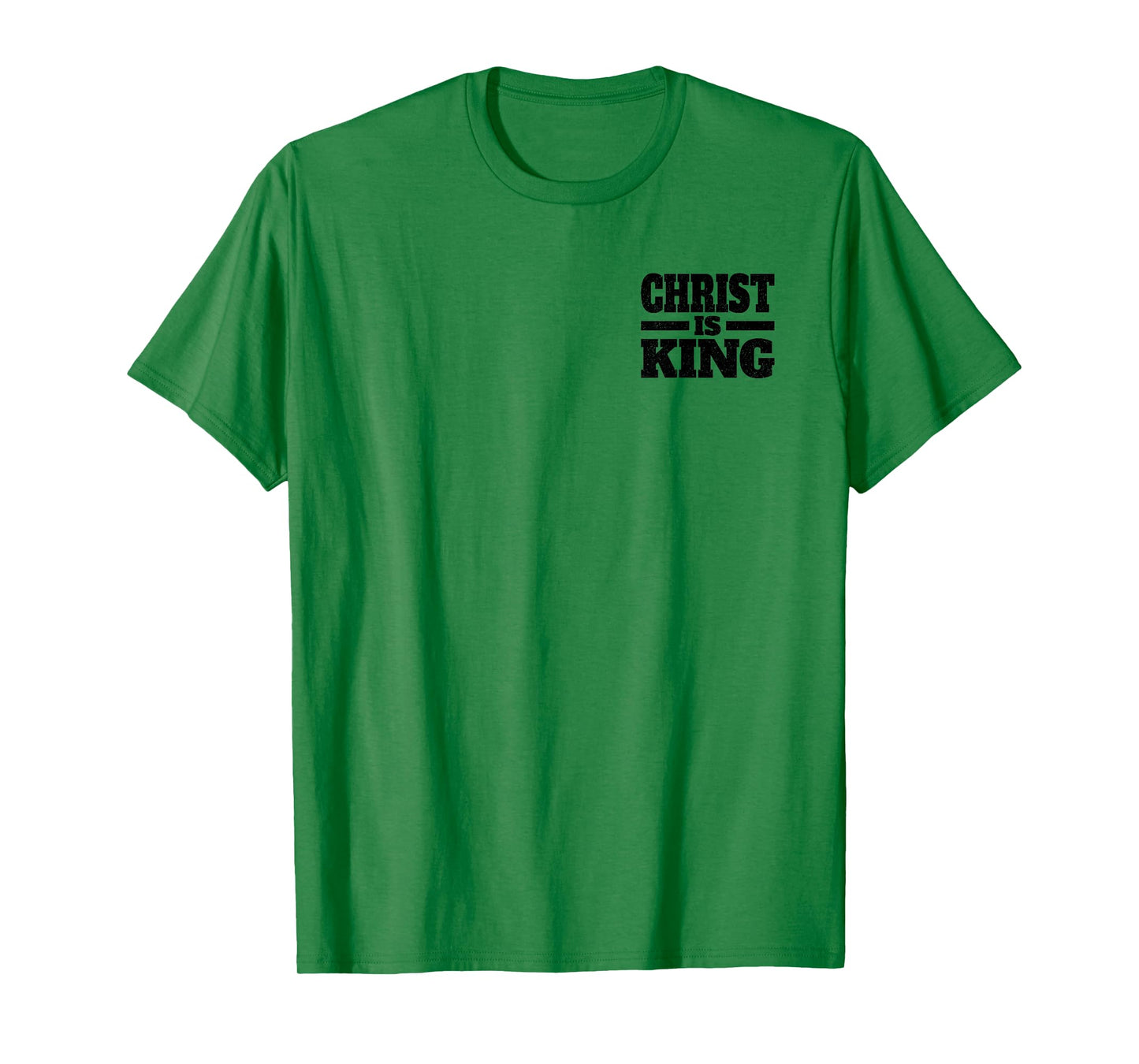 CHRIST IS KING JESUS IS KING CHRISTIAN FAITH T-Shirt