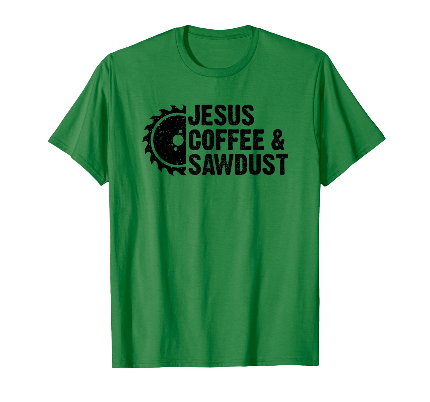 Jesus Coffee And Sawdust - Christian Carpenter Woodworking T-Shirt
