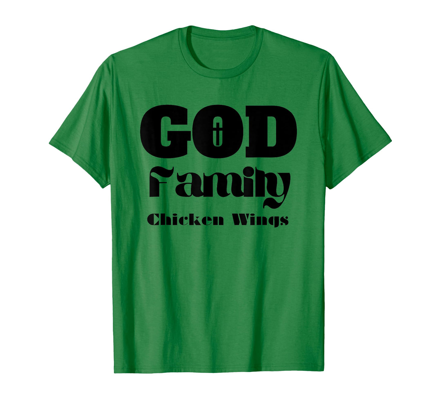 God Family Chicken Wings T-Shirt