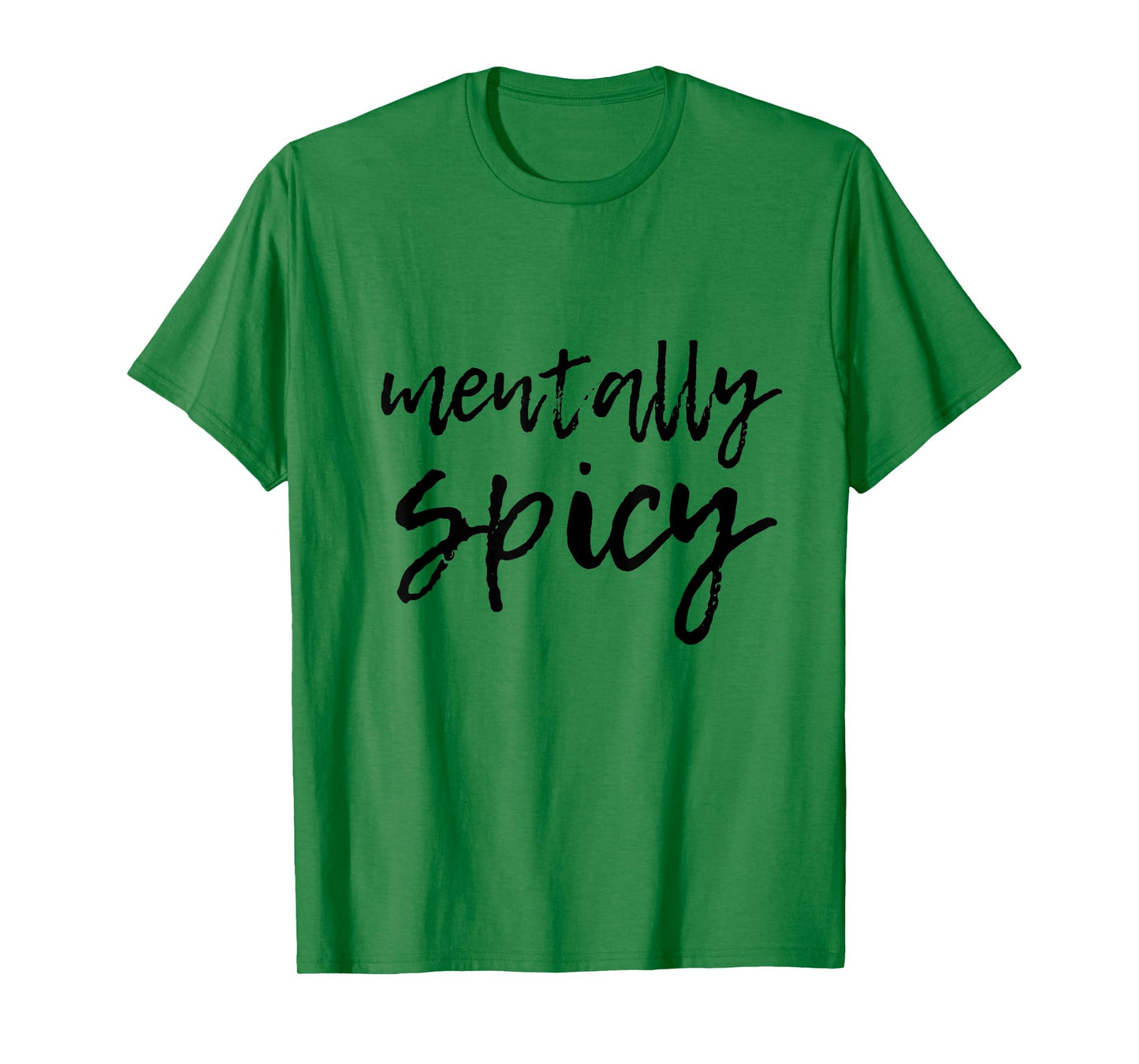 Mentally Spicy T-Shirt