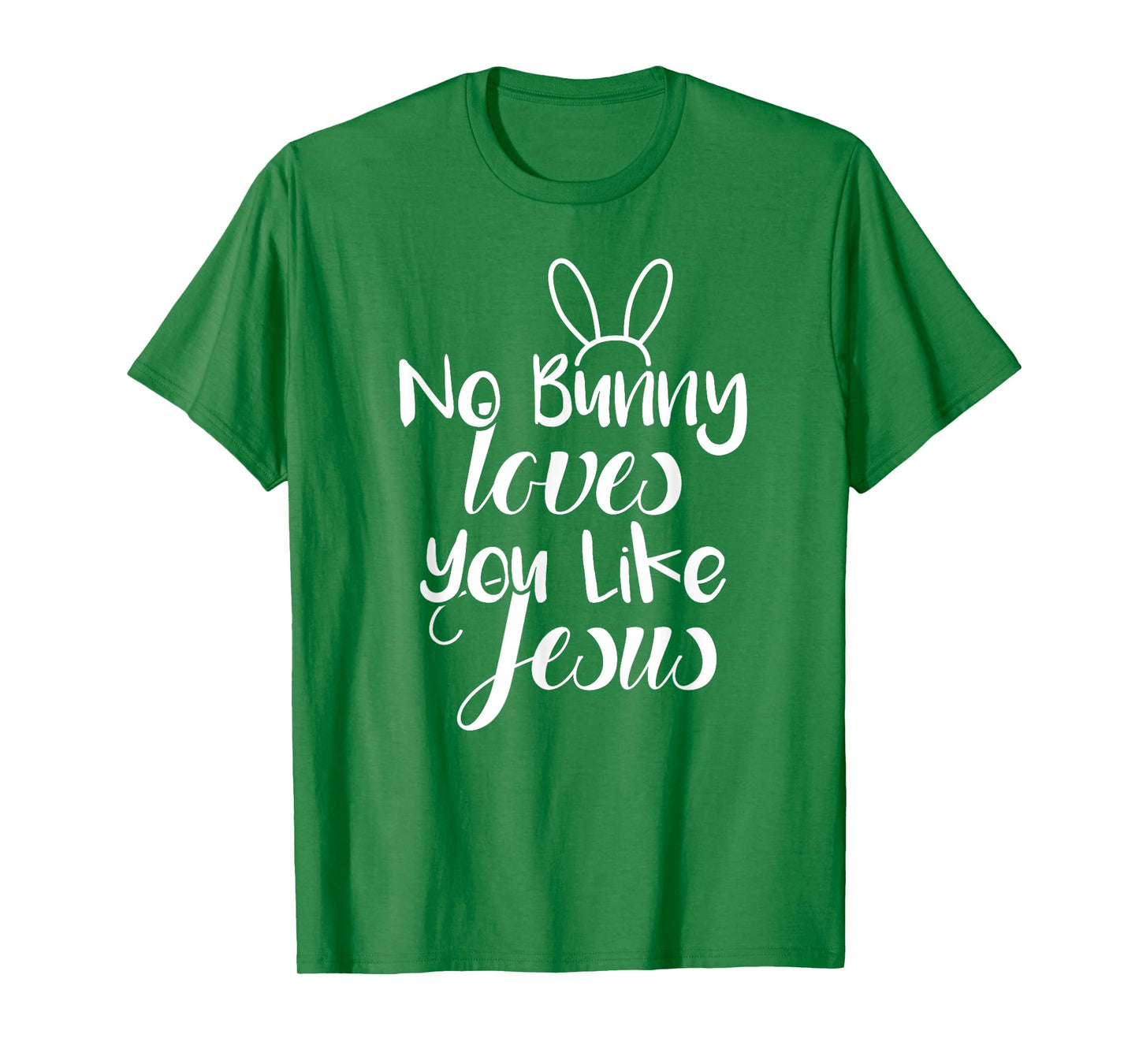 Easter Bunny Sunday Shirt No Bunny Loves You Like Jesus