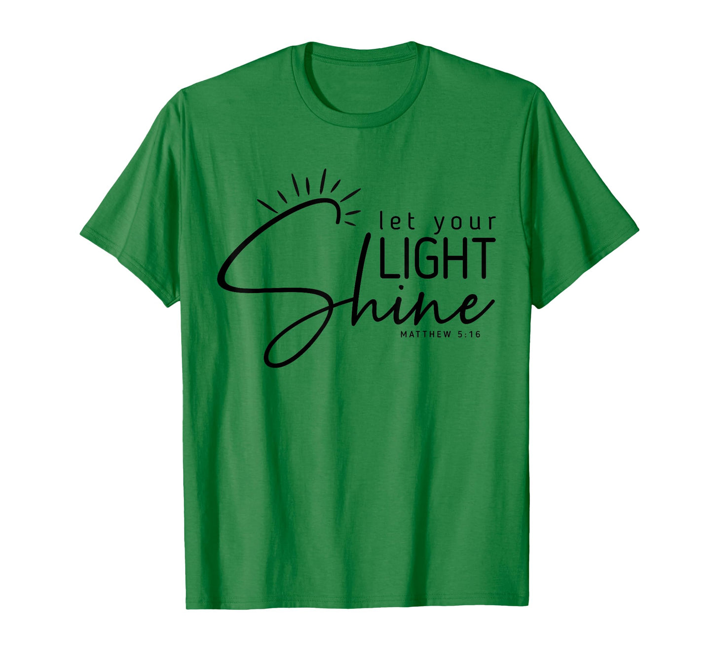 Let Your Light Shine Matthew 5:16 Bible Verse Christian T-Shirt