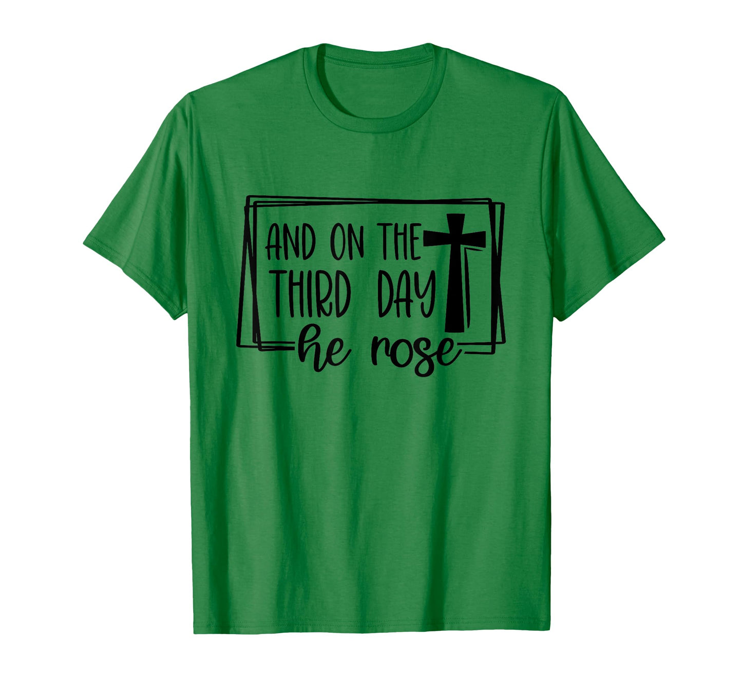 And On The 3rd Day He Rose - Christian Easter Bible Faith T-Shirt