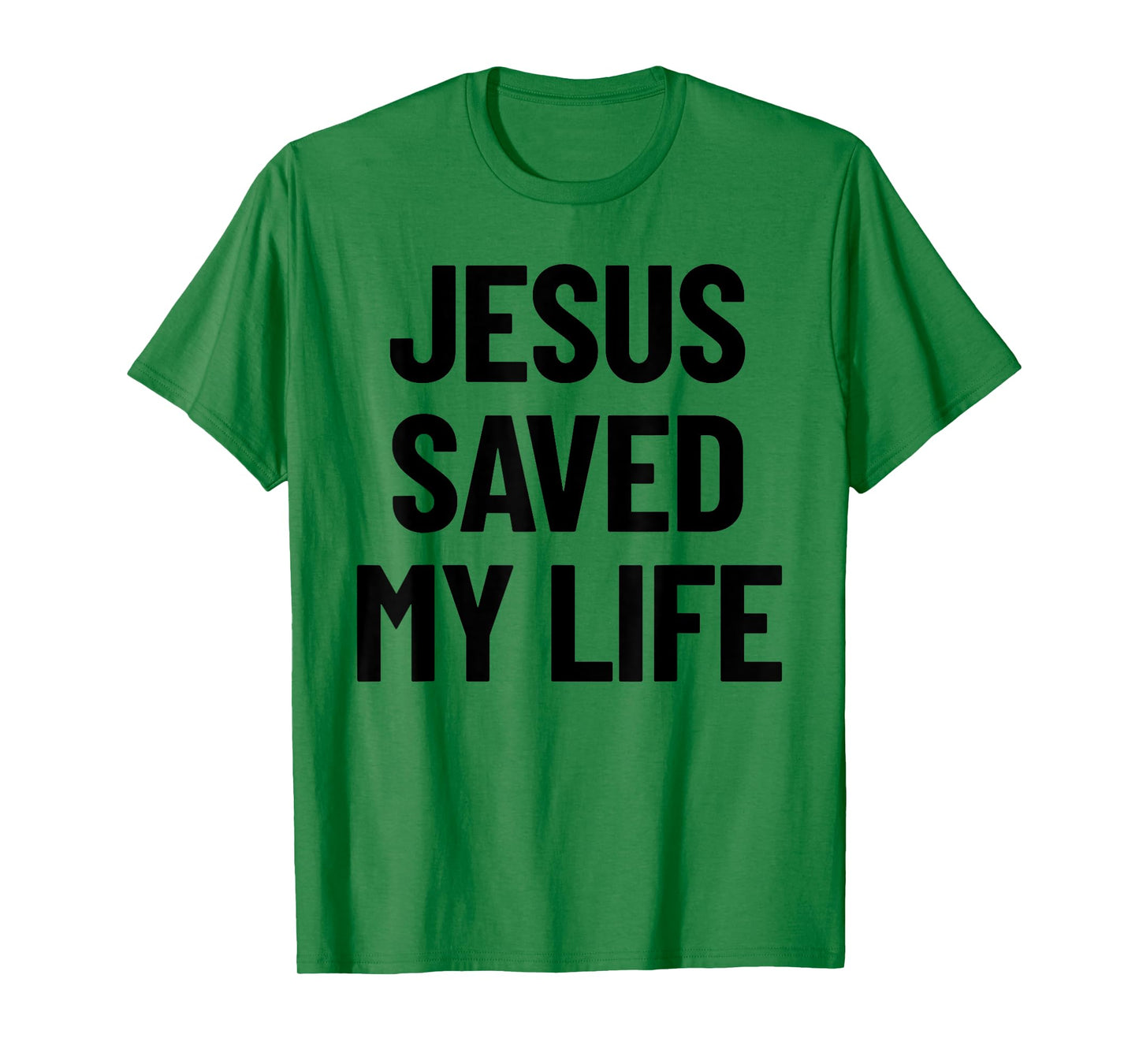 Jesus Saved My Life Christian Saying T-Shirt