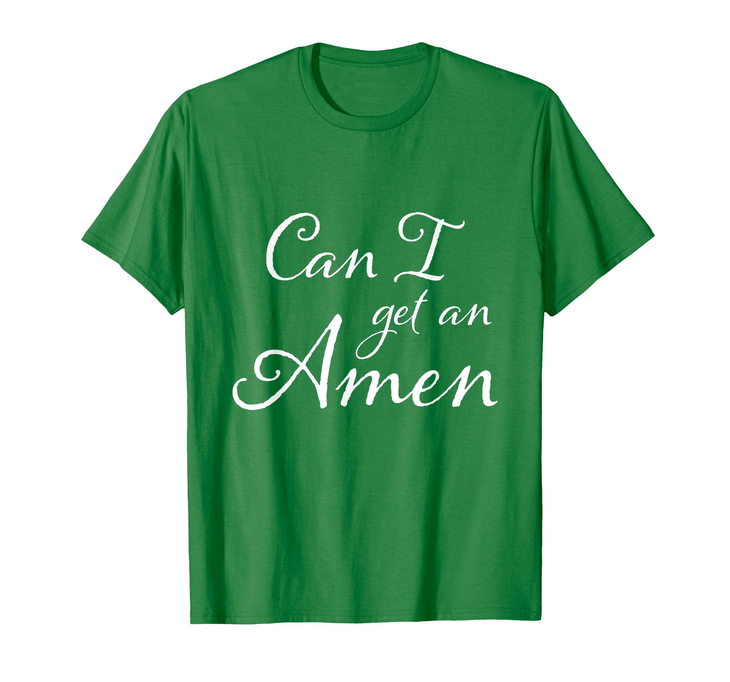 Can I get an Amen ? Faith T-shirt T-Shirt