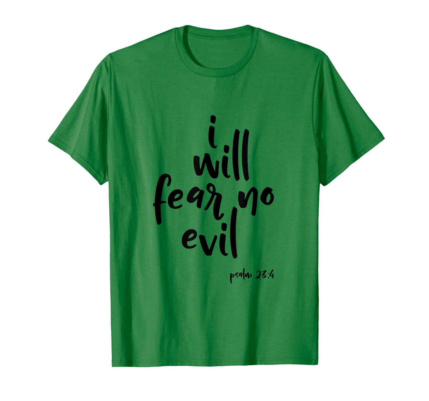 I Will Fear No Evil Psalm 23:4 Bible Verse Scripture T-Shirt T-Shirt