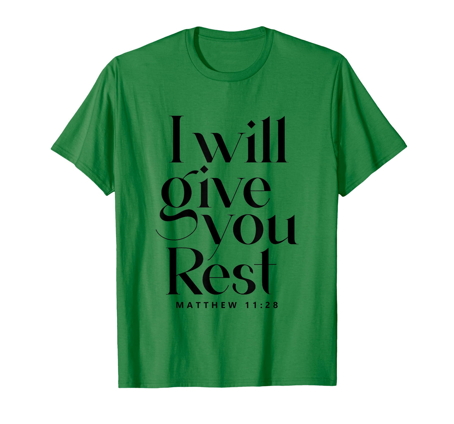 Christian Jesus Said I Will Give You Rest Bible Verse T-Shirt