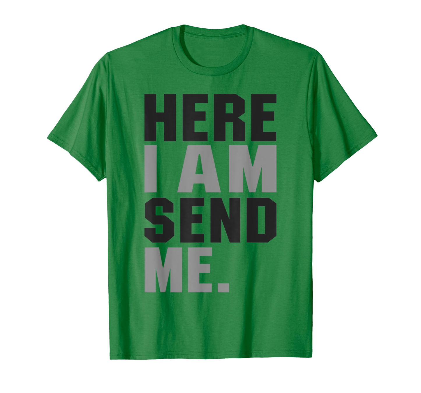 Here I am Send Me Isaiah 6 8 Christ Faith Love For Religion T-Shirt