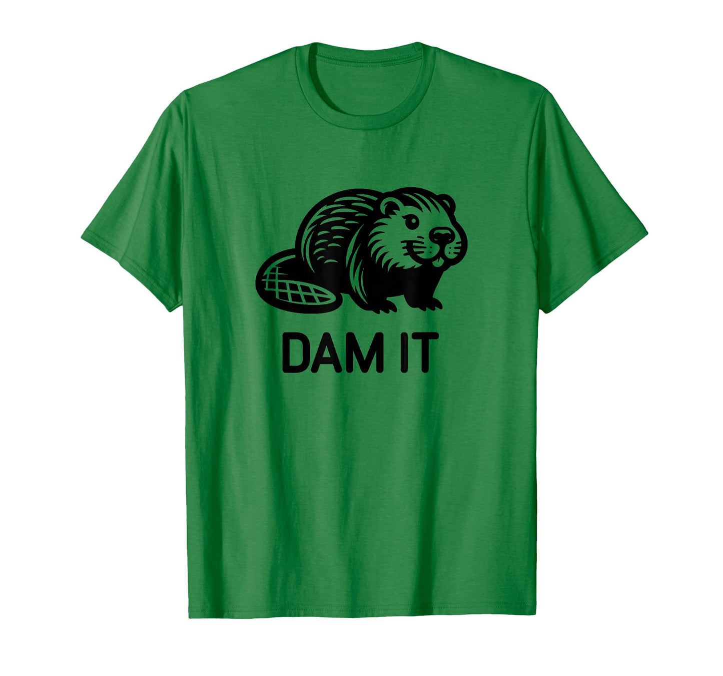 Beaver Dam it, Funny, Jokes, Sarcastic T-Shirt