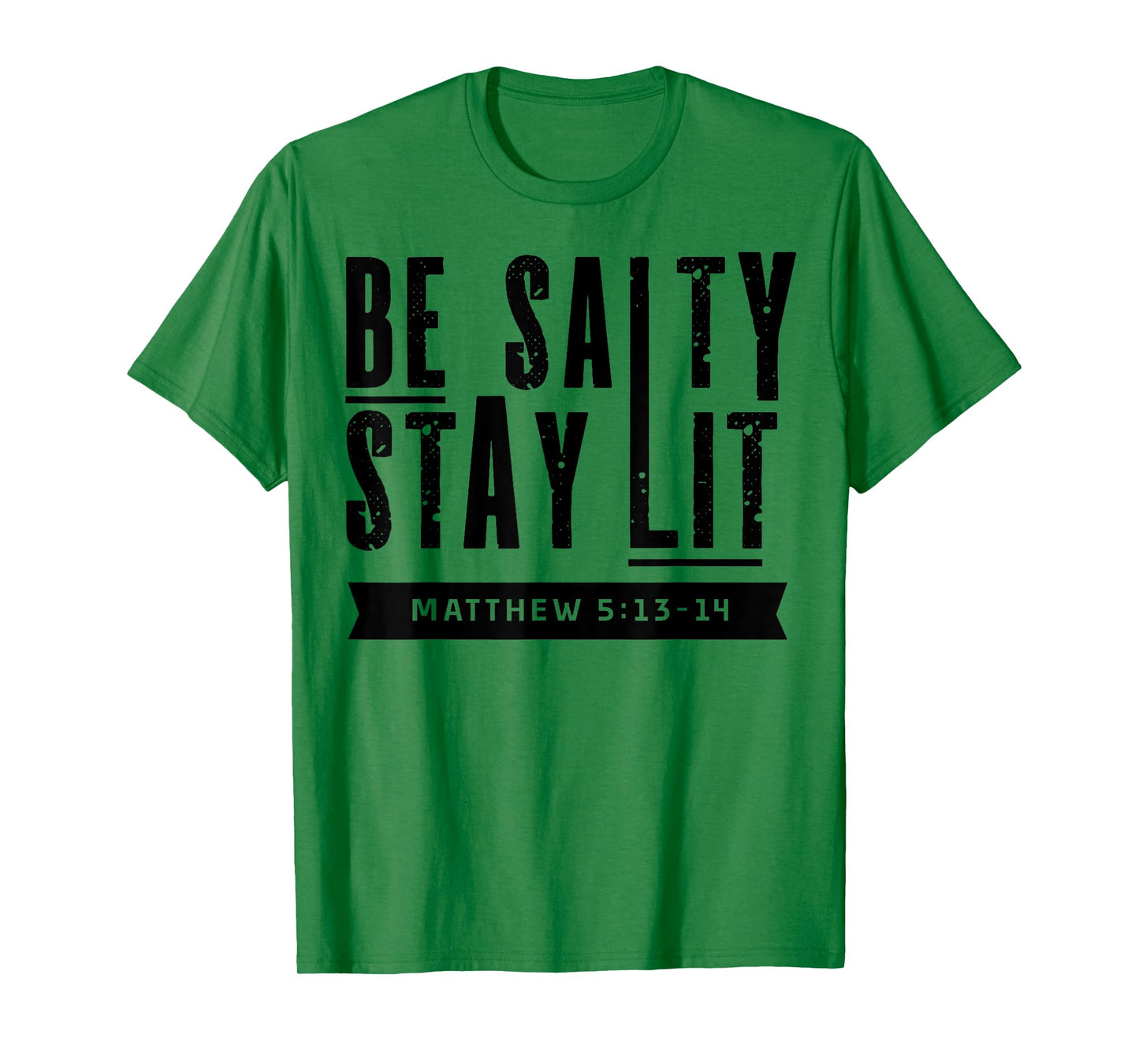 Be Salty Stay Lit Christian Faith Bible Verse Religious Gift T-Shirt