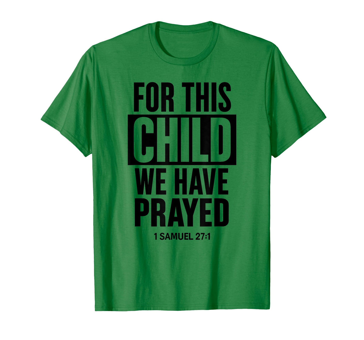 For This Child We Have Prayed 1 Samuel 27:1 Scripture Bible T-Shirt