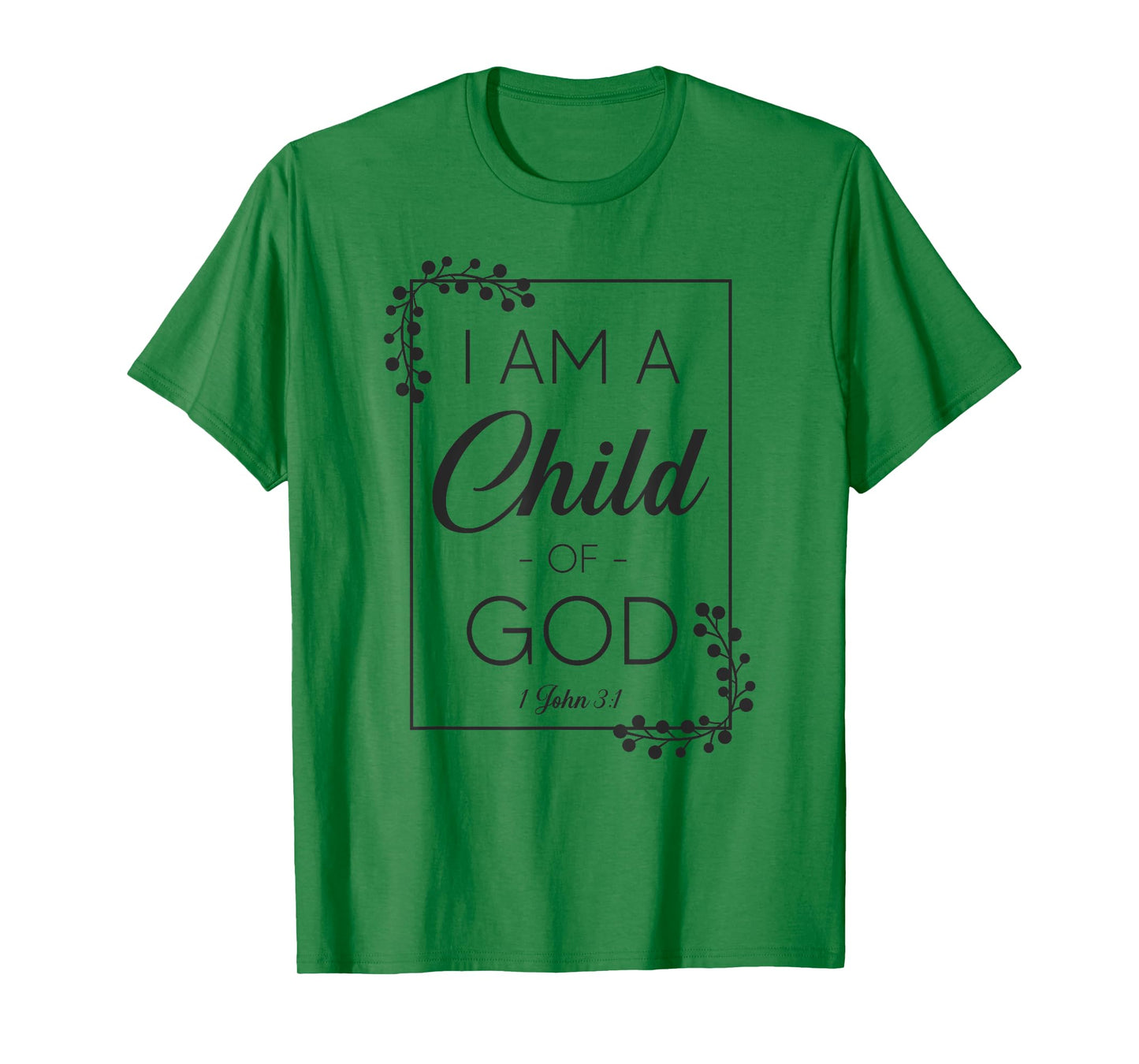 Christian Bible Verse I Am A Child Of God 1 John 3:1 T-Shirt