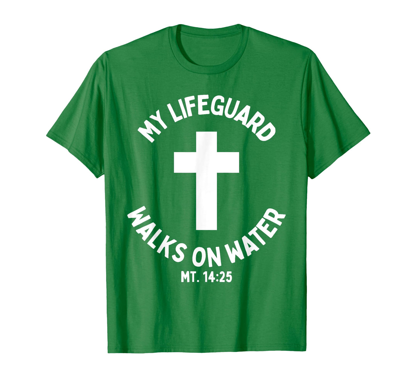 My Lifeguard Walks on Water Jesus Christ Christian Faith Tee T-Shirt