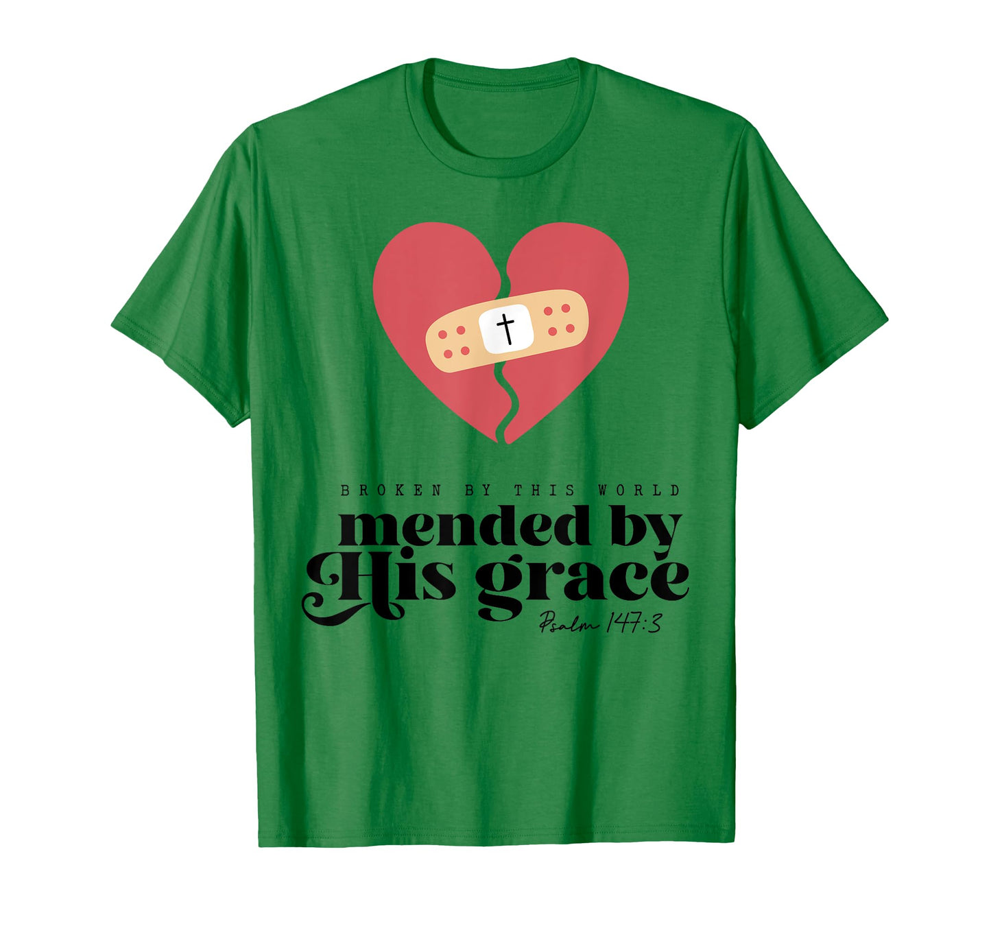 Broken By This World Mended By His Grace T-Shirt