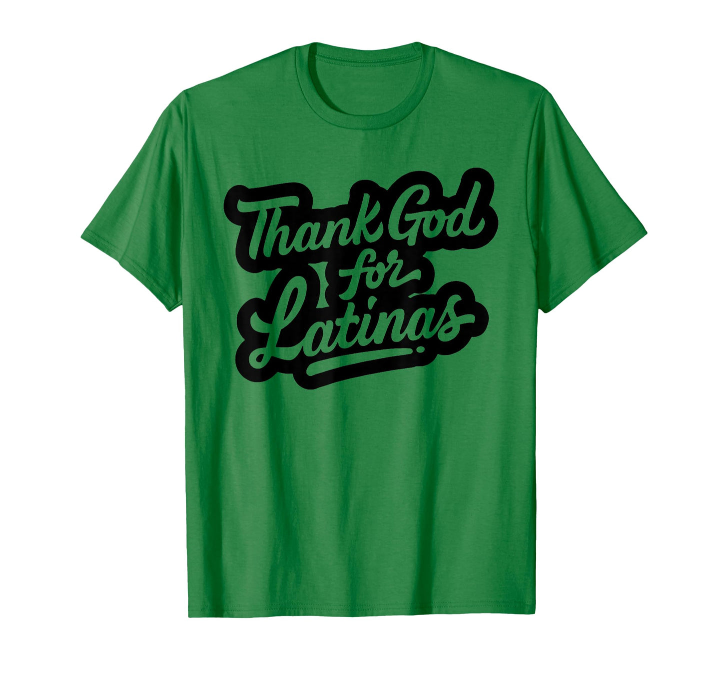 Thank god for Latinas T-Shirt