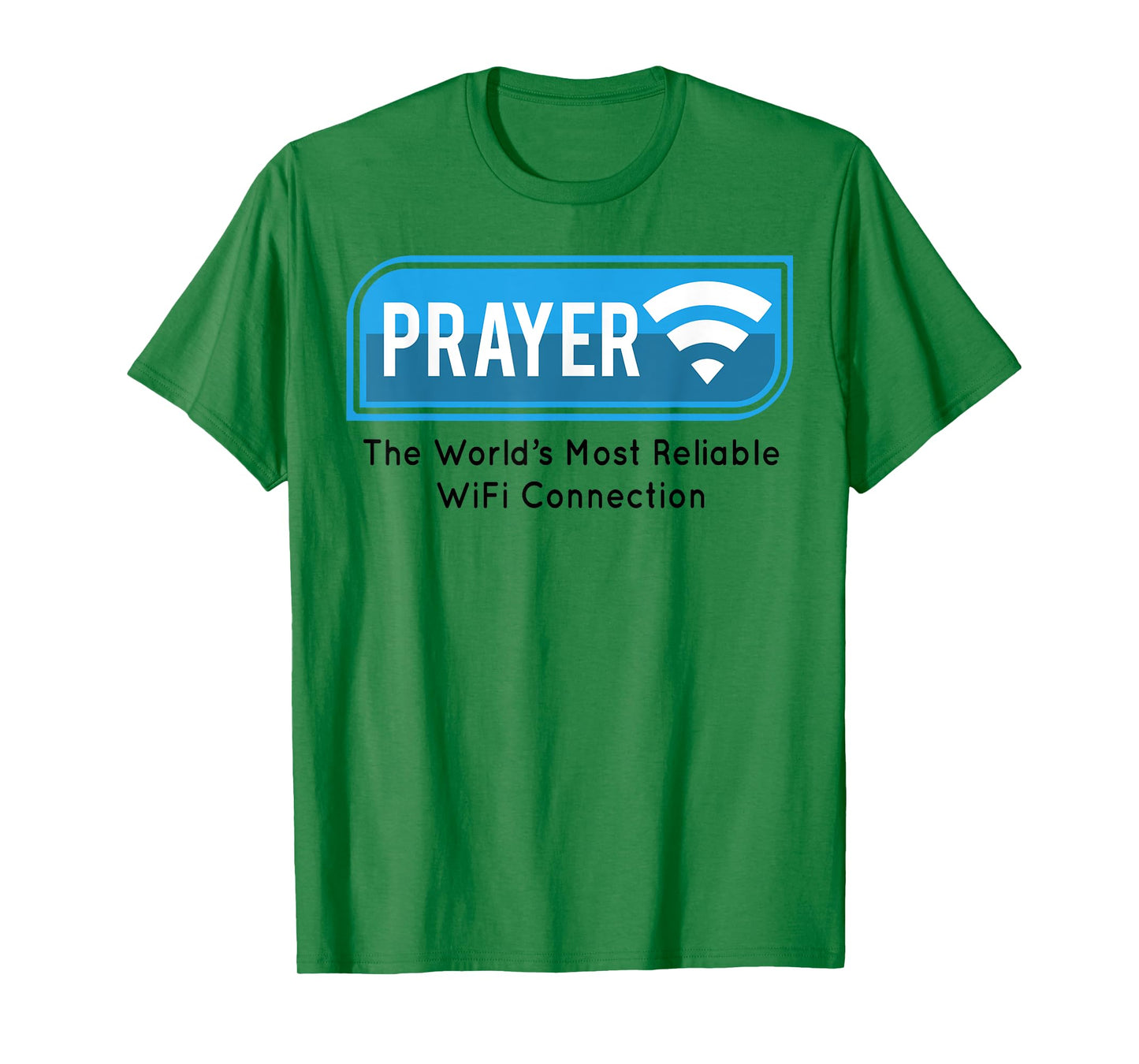 Prayer The World's Most Reliable Wifi Connection T-Shirt