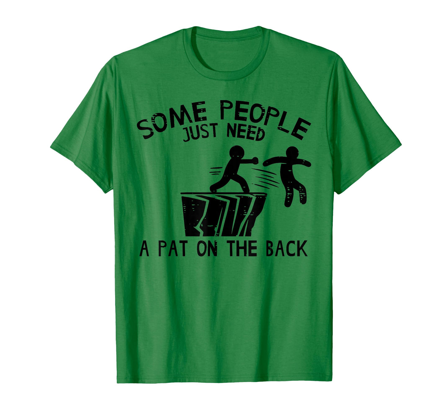 Some People Need Pat On Back Funny Saying Humor Men Women T-Shirt
