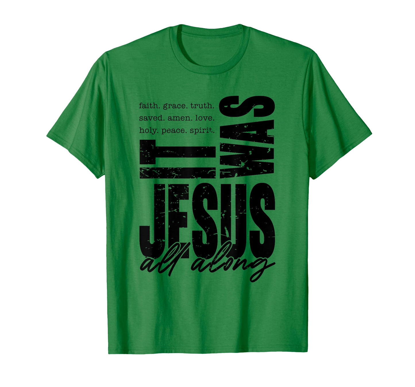 It Was Jesus All Along Spirit Christian Bible Verse Faith T-Shirt