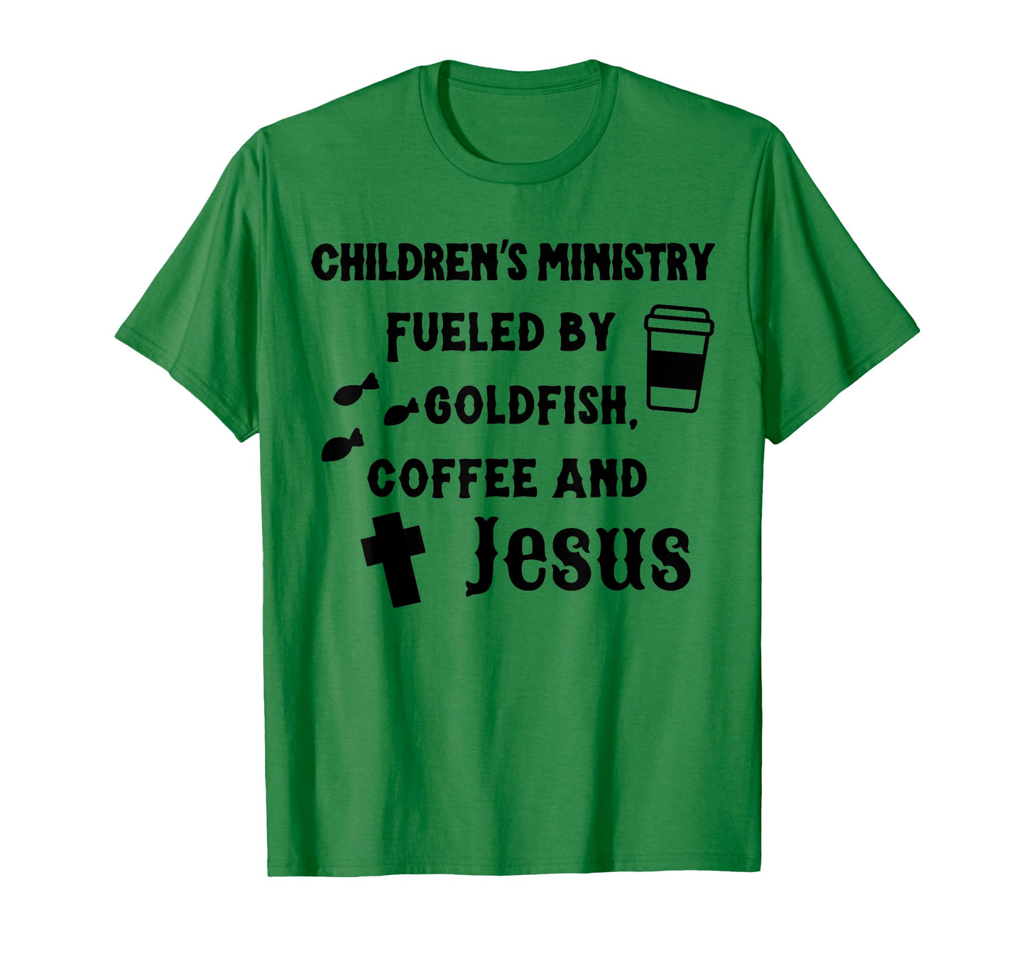 Children's Ministry Fueled By Goldfish, Coffee And Jeus T-Shirt