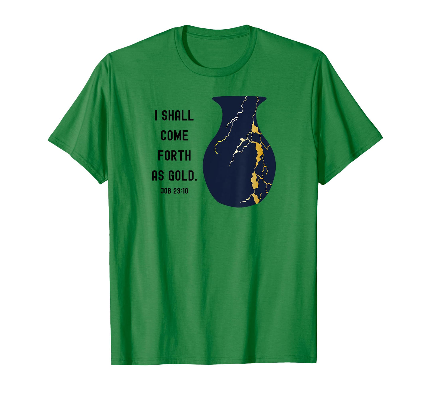 Come Forth as Gold Bible Verse Job Kintsugi Christian Jesus T-Shirt