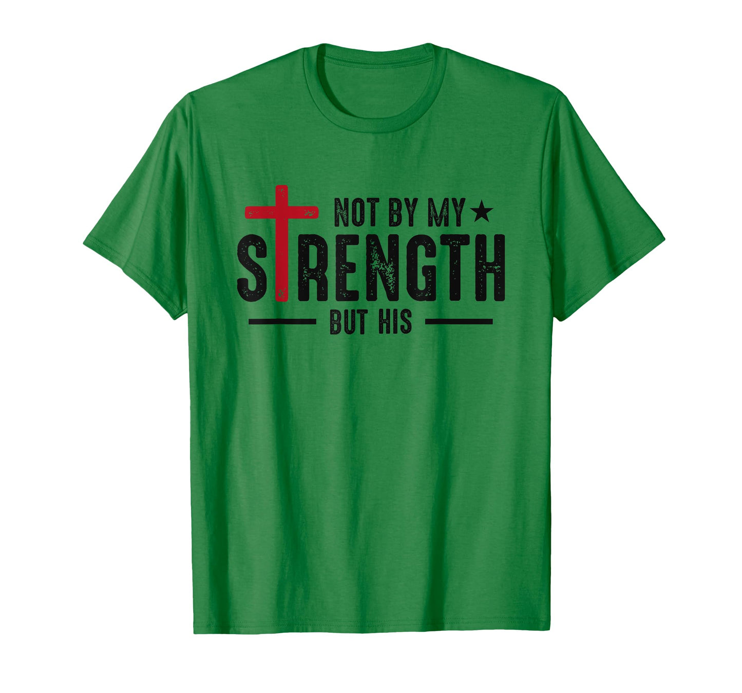 Through God's Strength Jesus Faith Religion Christians T-Shirt