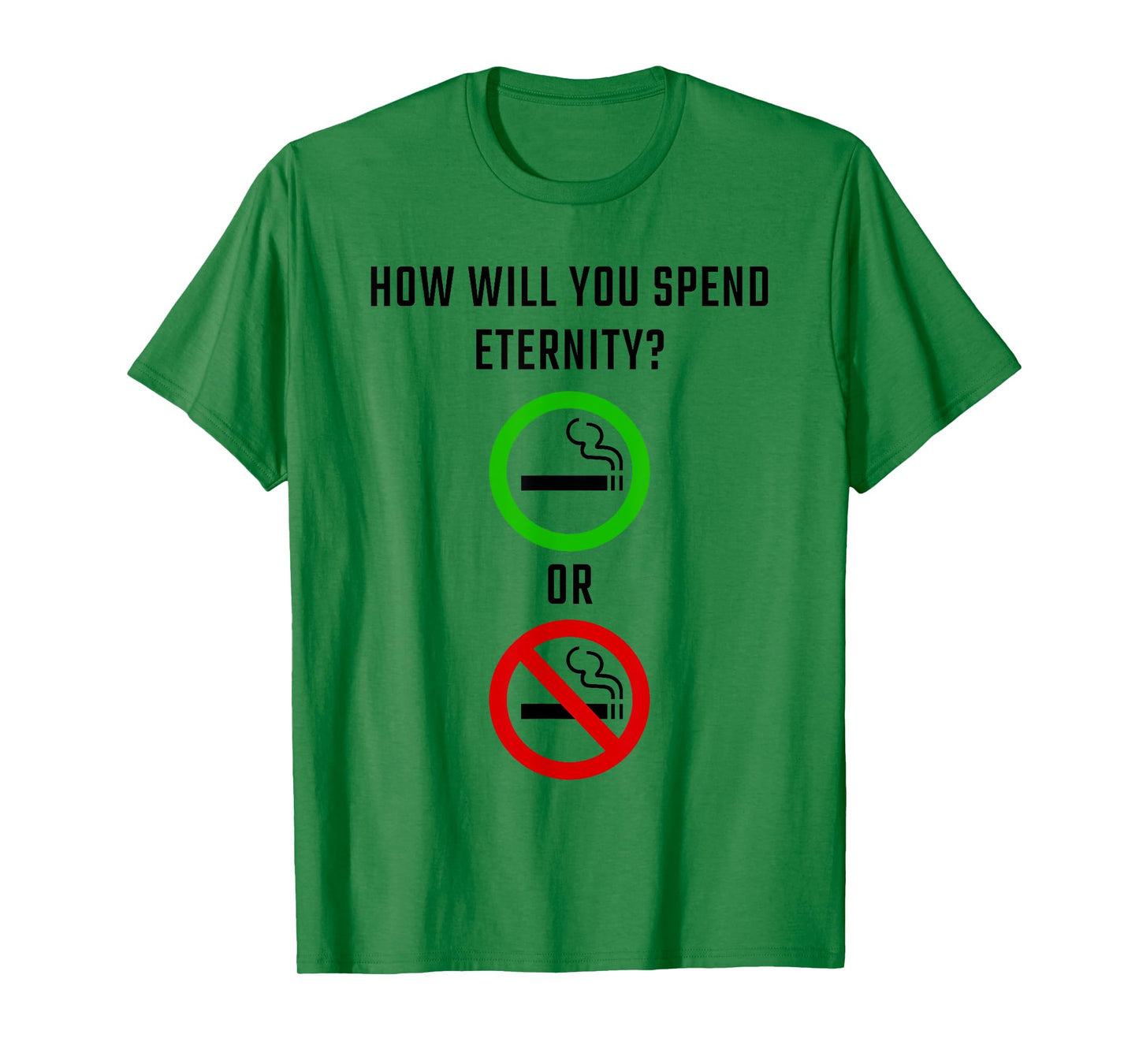 How Will You Spend Eternity? Smoking or Non-Smoking Gospel T-Shirt