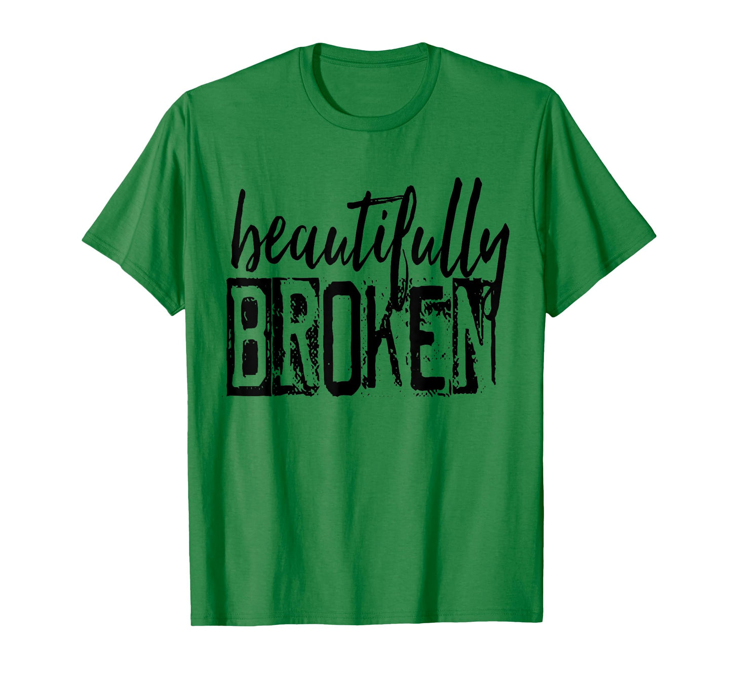 Beautifully-Broken Funny Distressed Meme Christian Quote T-Shirt