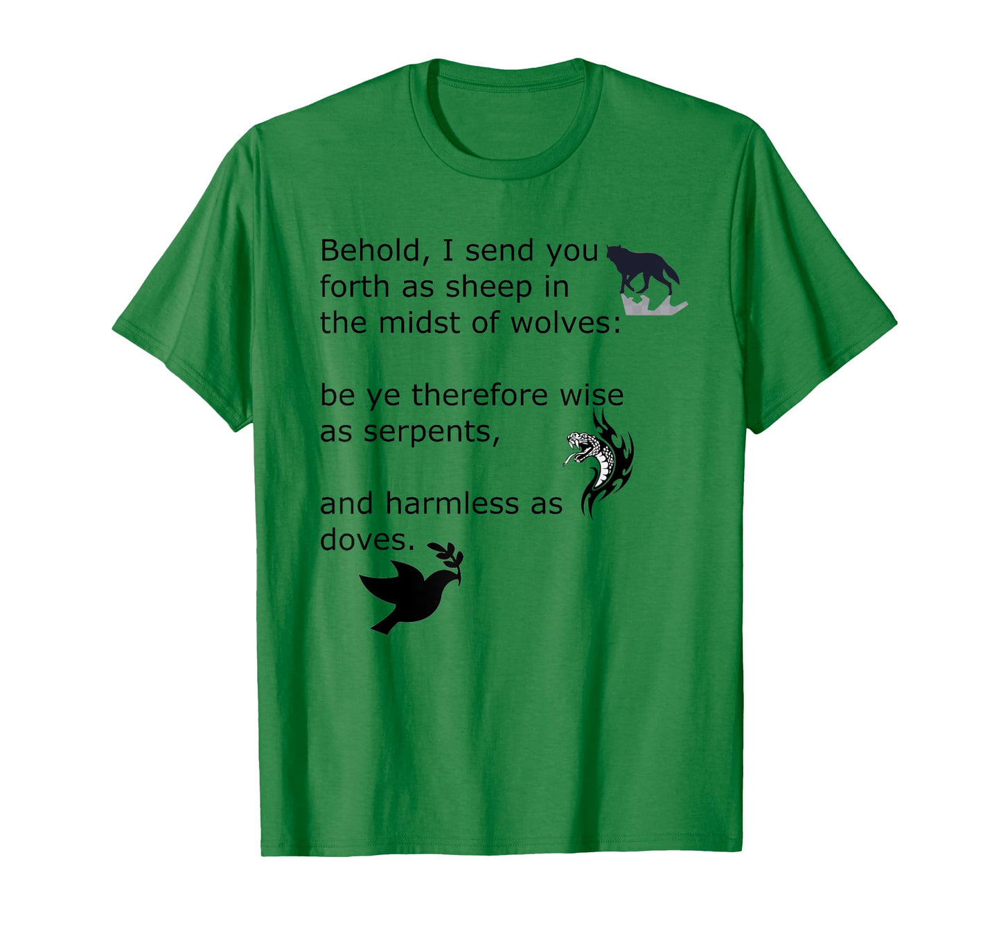 Quotation wise as serpents and harmless as a dove. T-Shirt