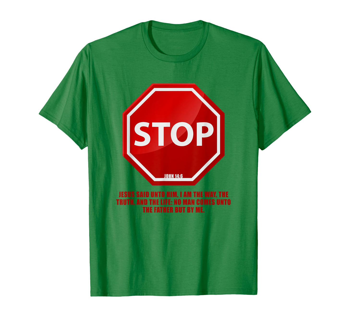 Stop – No Man Comes to The Father John 14:6 Warning Sign T-Shirt