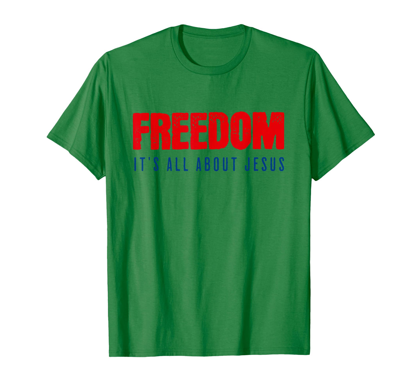 Freedom, It's All About Jesus Christian Patriot T-Shirt