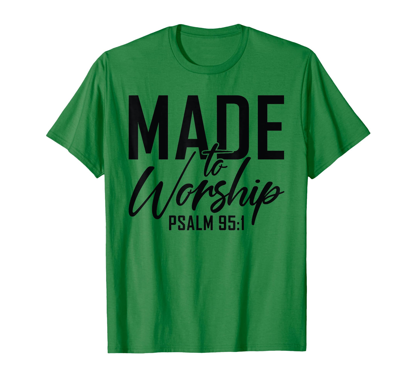 Made to Worship Shirt Worship Shirt Men & Women God T-Shirt