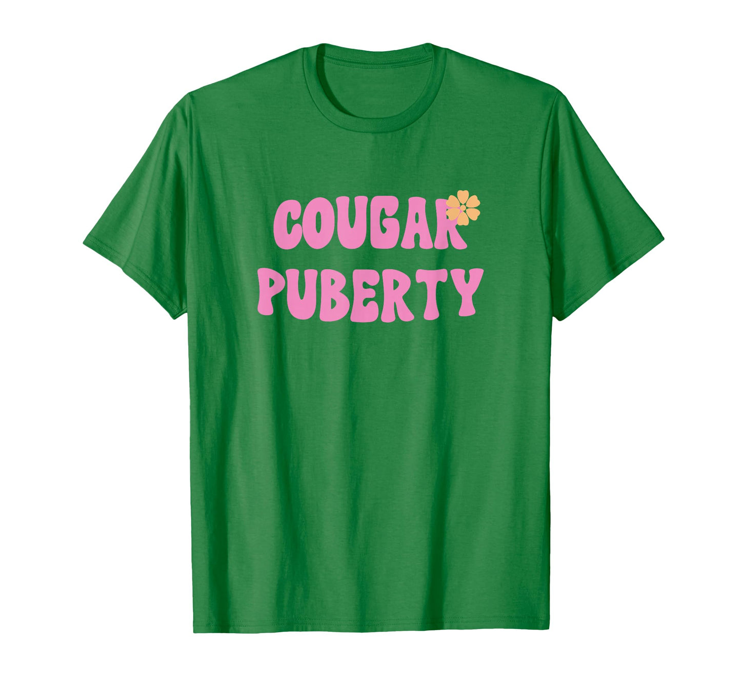 Cougar Puberty - Menopause and Perimenopause Quote T-Shirt
