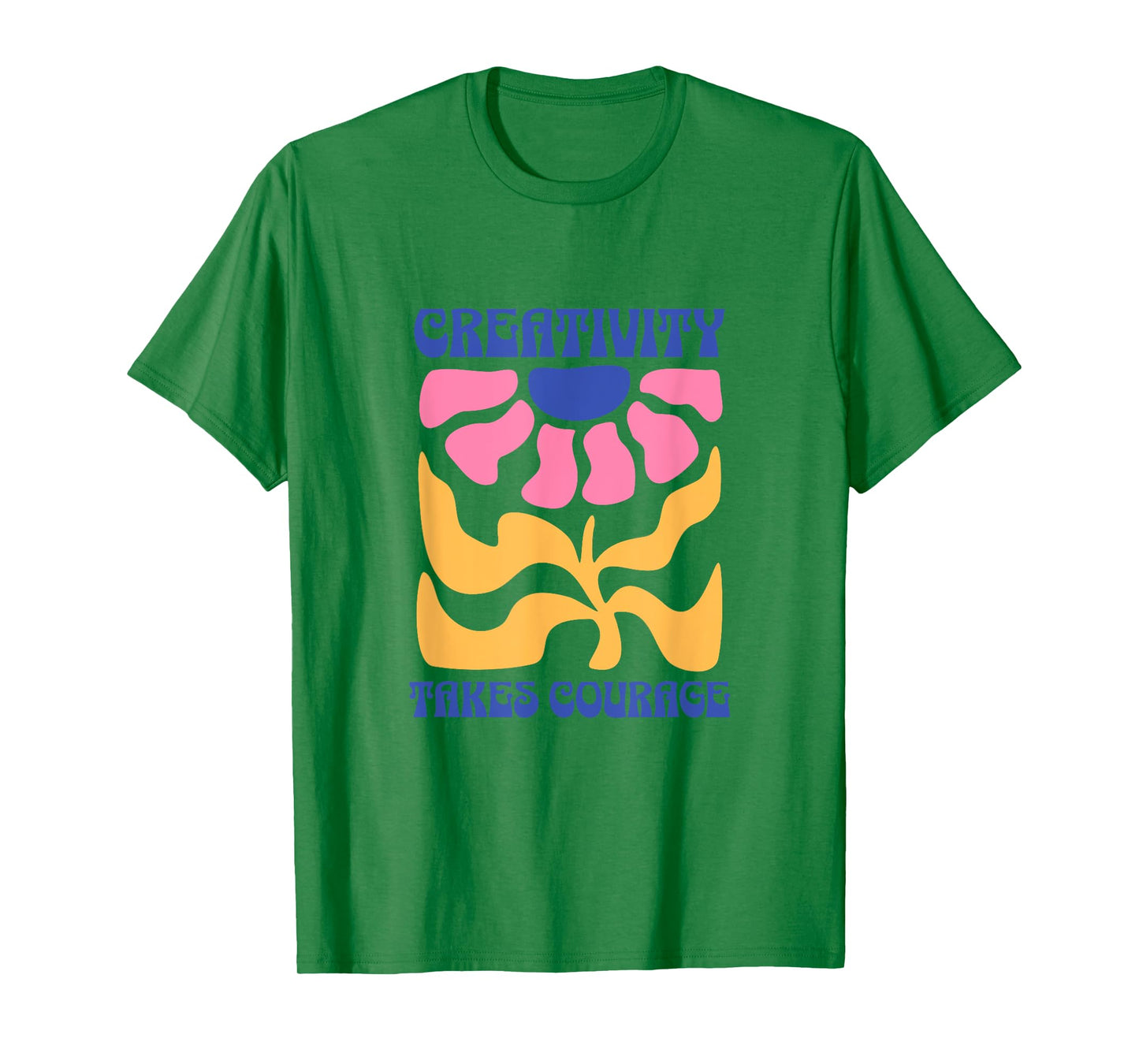 Creativity Takes Courage Groovy T-Shirt