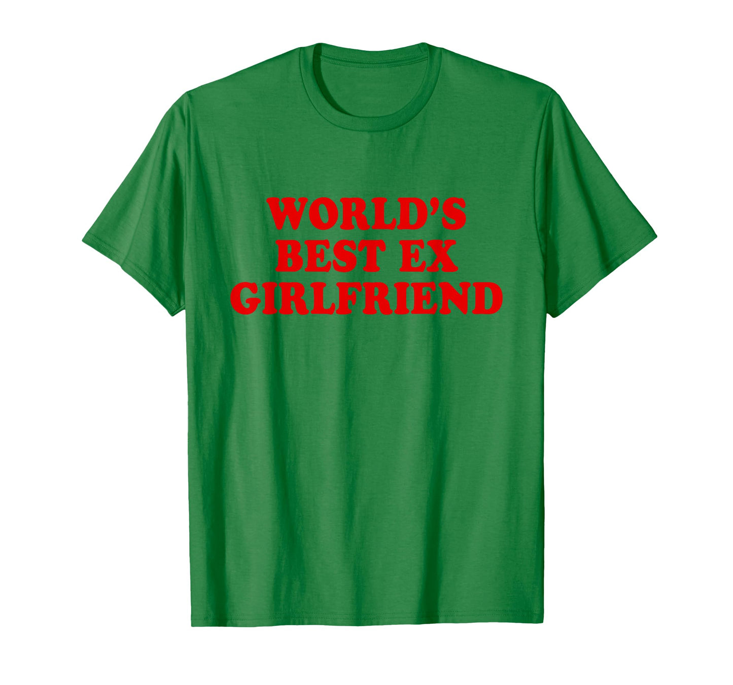World's Best Ex Girlfriend T-Shirt