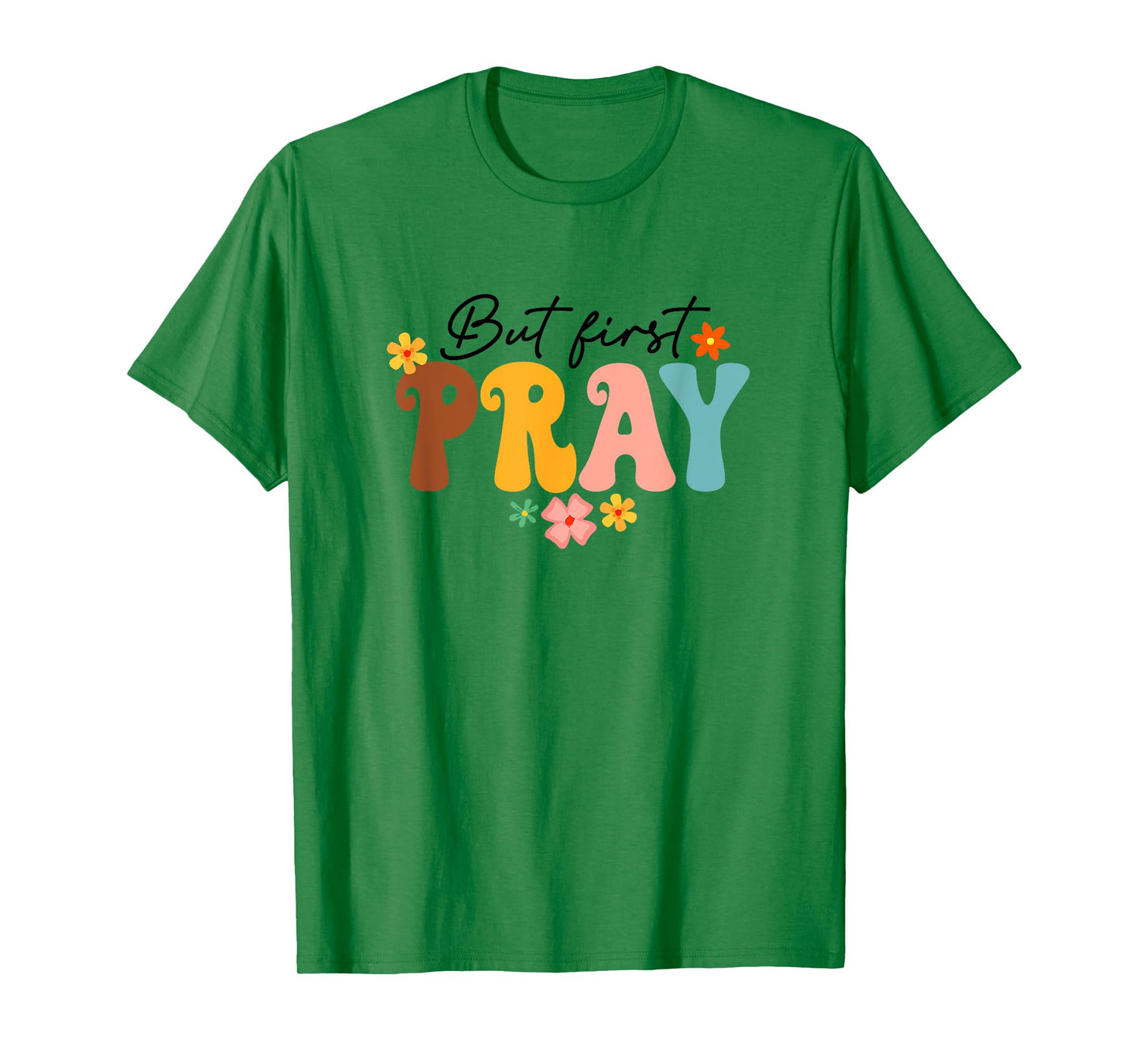 But First Pray Groovy Christian Faith Jesus God Religious T-Shirt