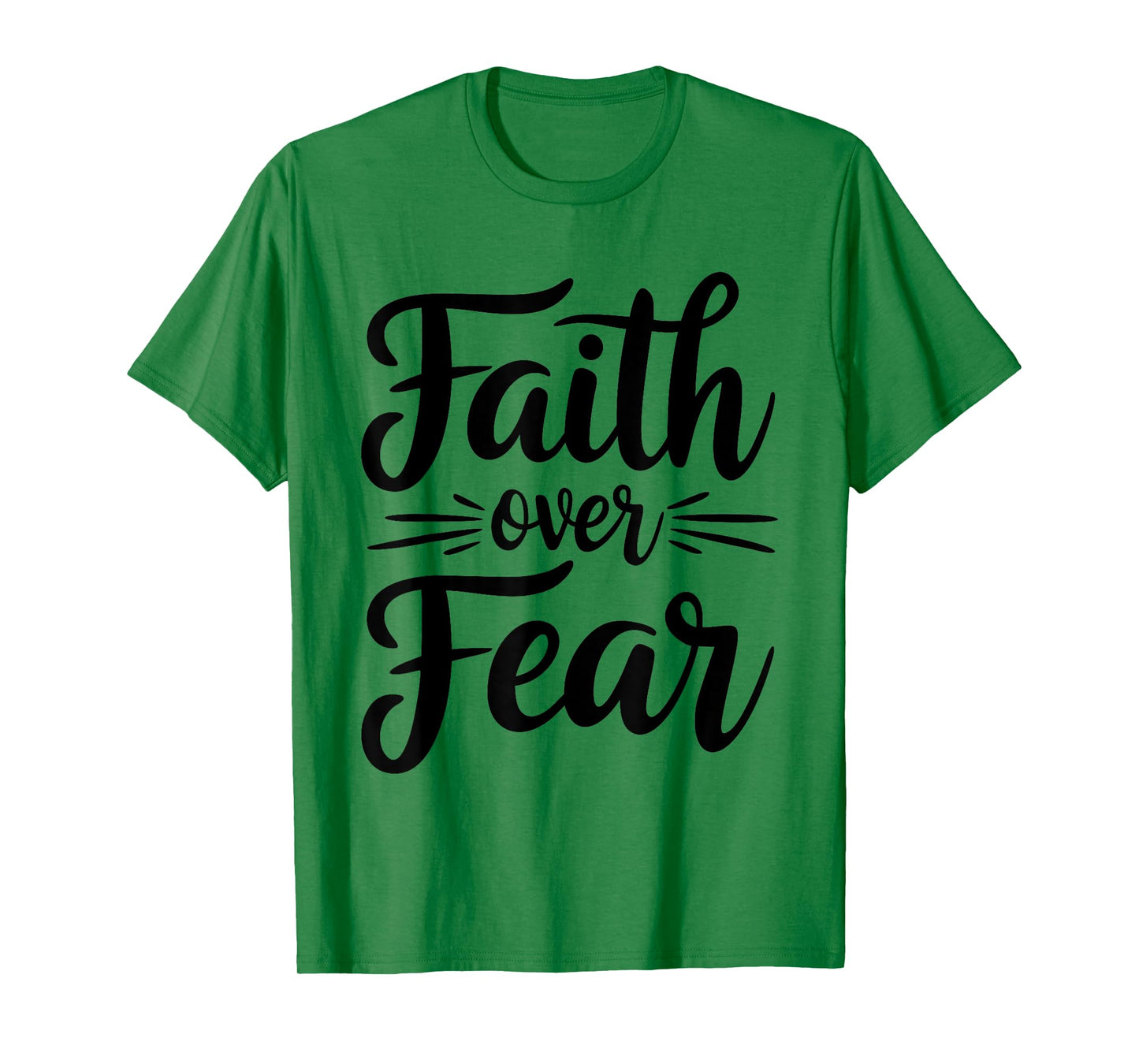 Faith Over Fear Motivational Inspirational Christian Graphic T-Shirt