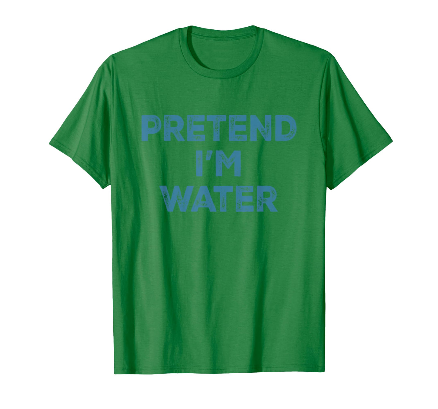 Pretend I'm Water Lazy Halloween Costume T-Shirt
